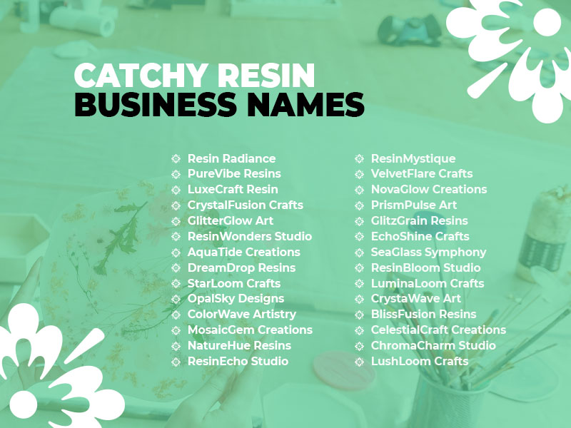 499 Catchy Cool Resin Business Names Easy To Remember